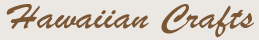 Hawaiian Crafts